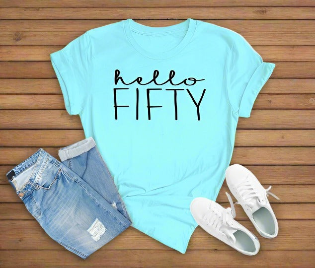 Hello FIFTY Birthday Shirt | 50th Birthday Party T-Shirt Cotton